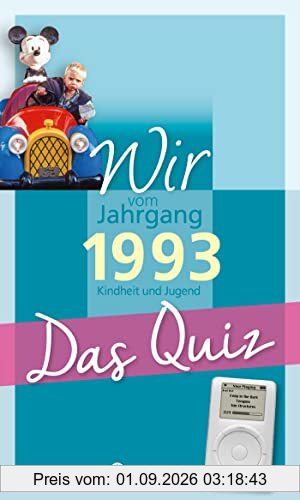 Wir vom Jahrgang 1993 - Das Quiz: Kindheit und Jugend (Jahrgangsquizze)