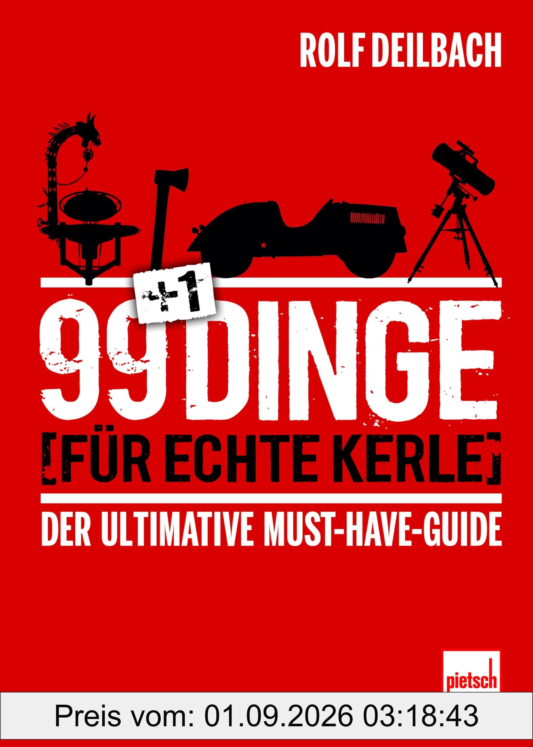 99 +1 Dinge für echte Kerle: Der ultimative Must-Have-Guide