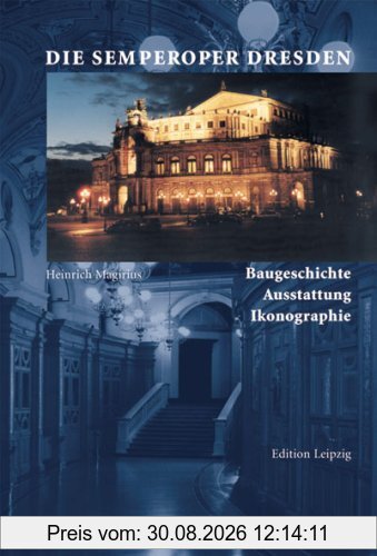 Die Semperoper Dresden: Baugeschichte, Ausstattung, Ikonografie. Ein Rundgang