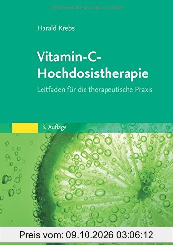Vitamin-C-Hochdosistherapie: Leitfaden für die therapeutische Praxis