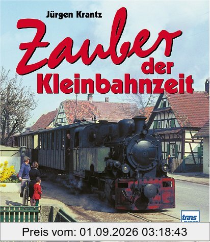 Zauber der Kleinbahnzeit