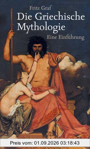 Griechische Mythologie. Eine Einführung