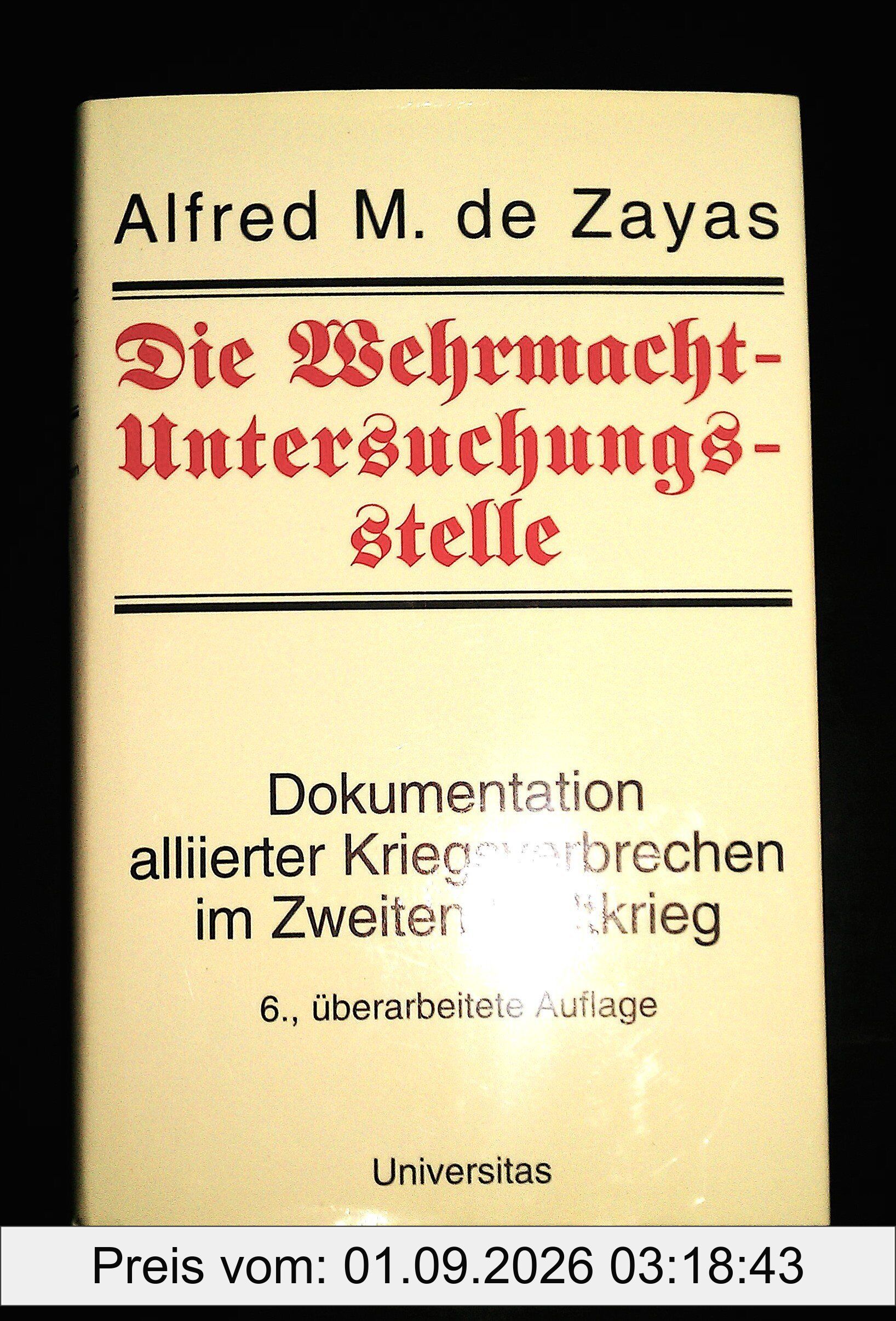 Die Wehrmacht-Untersuchungsstelle: Dokumentation alliierter Kriegsverbrechen im Zweiten Weltkrieg