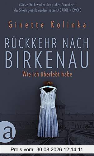 Rückkehr nach Birkenau: Wie ich überlebt habe