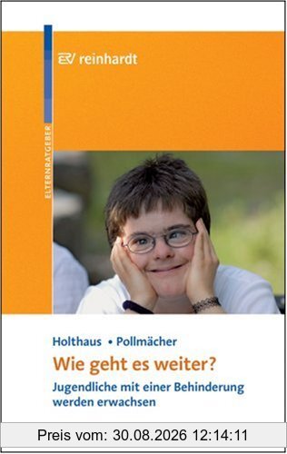 Wie geht es weiter?: Jugendliche mit einer Behinderung werden erwachsen