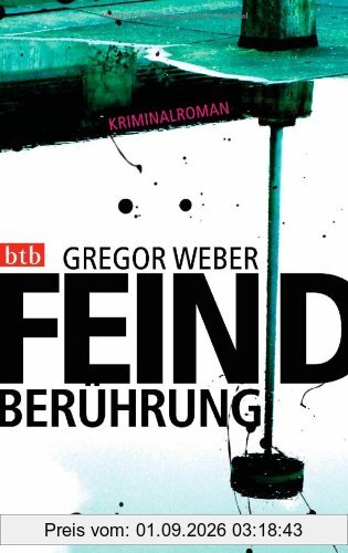 Feindberührung: Kriminalroman
