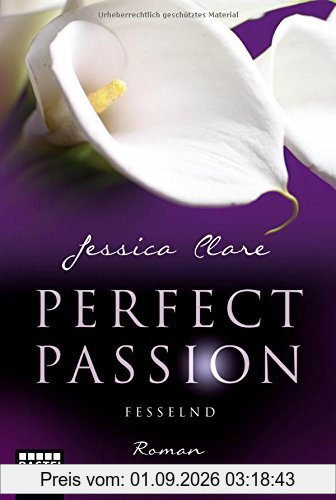 Perfect Passion - Fesselnd: Roman