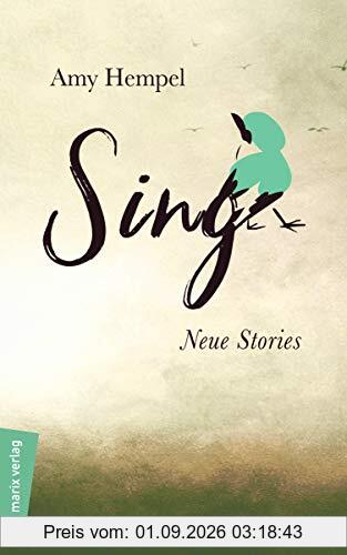 Sing: Neue Stories (marix Literatur)