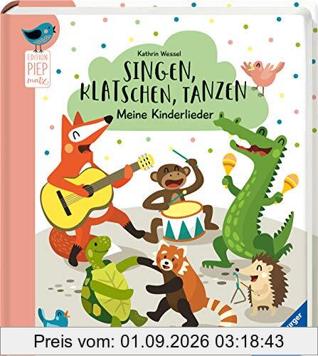 Singen, Klatschen, Tanzen: Meine Kinderlieder (Edition Piepmatz)