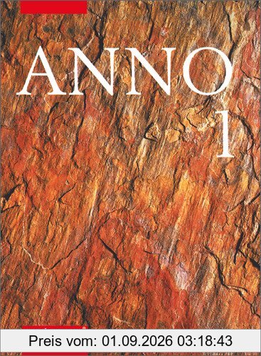 Anno - Geschichte für Gymnasien: ANNO für Gymnasien allgemeine Ausgabe: Band 1: Von der Vorgeschichte bis zum frühen Mittelalter