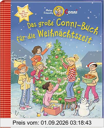 Das große Conni-Buch für die Weihnachtszeit: Viele tolle weihnachtliche Bastel- und Rezeptideen, Lieder und Geschichten
