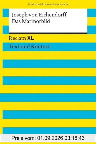 Das Marmorbild: Reclam XL - Text und Kontext
