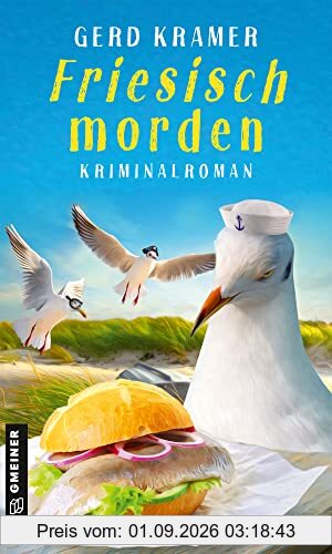 Friesisch morden: Kriminalroman (Olivia, Johanna und Dörte aus Nordfriesland) (Kriminalromane im GMEINER-Verlag)