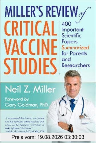 Miller, Neil Z. Miller's Review Of Critical Vaccine Studies, 400 Important Scientific Papers Summarized For Parents & Researchers