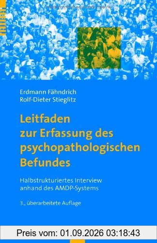 Leitfaden zur Erfassung des psychopathologischen Befundes: Halbstrukturiertes Interview anhand des AMDP-Systems