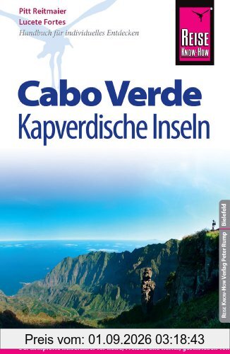 Reise Know-How Cabo Verde - Kapverdische Inseln: Reiseführer für individuelles Entdecken