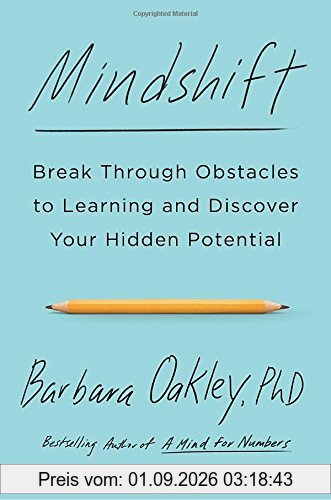 Mindshift: Break Through Obstacles to Learning and Discover Your Hidden Potential