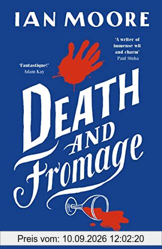 Death and Fromage: The hilarious new murder mystery from The Times bestselling author (A Follet Valley Mystery)