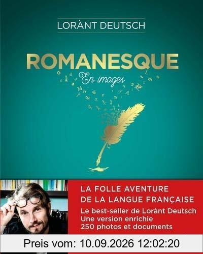 Romanesque : en images : la folle aventure de la langue française