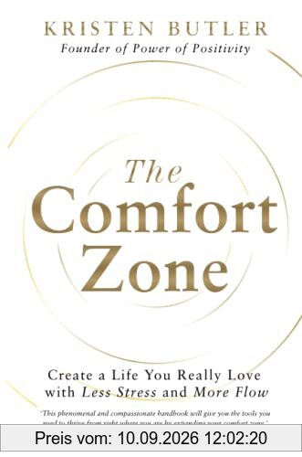 The Comfort Zone: Create a Life You Really Love with Less Stress and More Flow