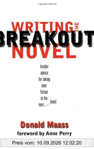 Writing the Breakout Novel: Winning Advice from a Top Agent and His Best-selling Client