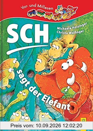 Sch ... sagt der Elefant - sch spielend sprechen lernen: Lesezug 1. Klasse Vor- und Mitlesen