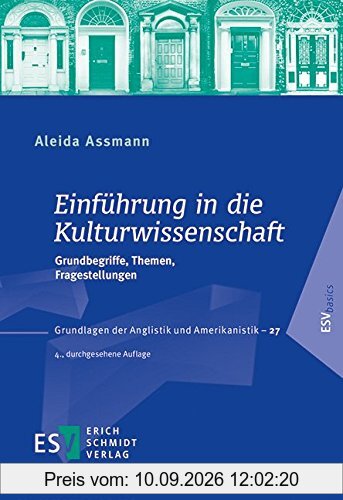 Einführung in die Kulturwissenschaft: Grundbegriffe, Themen, Fragestellungen (Grundlagen der Anglistik und Amerikanistik (GrAA), Band 27)