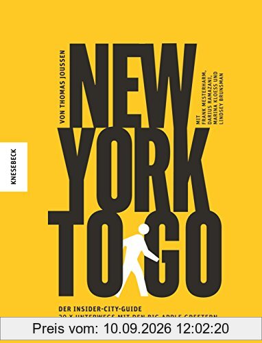 New York to go: Der Insider-City-Guide – 20 x unterwegs mit den Big Apple Greetern (Städteführer, Reiseführer, Reisebericht) T