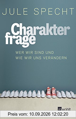 Charakterfrage: Wer wir sind und wie wir uns verändern