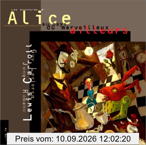 Les aventures d'Alice au pays du merveilleux ailleurs