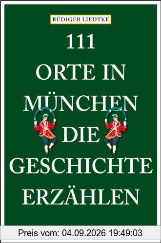 111 Orte in München, die Geschichte erzählen