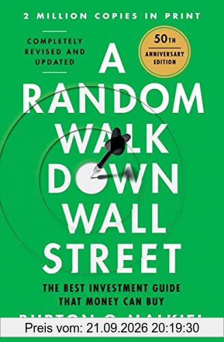 A Random Walk Down Wall Street: The Best Investment Guide That Money Can Buy