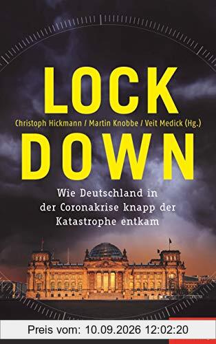 Lockdown: Wie Deutschland in der Coronakrise knapp der Katastrophe entkam - Ein SPIEGEL-Buch