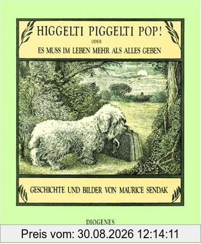 Higgelti Piggelti Pop!: Es muß im Leben mehr als alles geben