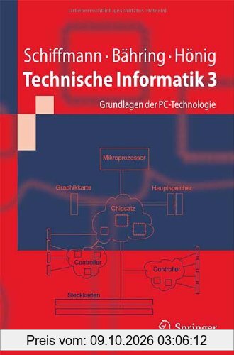 Technische Informatik 3: Grundlagen der PC-Technologie (Springer-Lehrbuch)