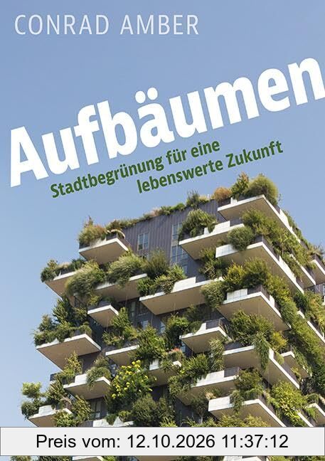 Aufbäumen: Stadtbegrünung für eine lebenswerte Zukunft