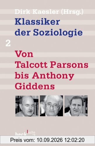 Klassiker der Soziologie Bd. 2: Von Talcott Parsons bis Anthony Giddens