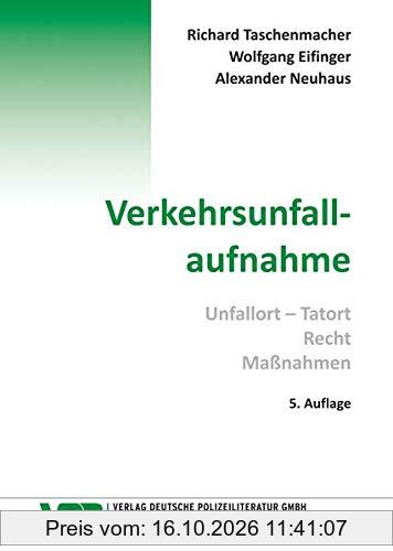Verkehrsunfallaufnahme: Unfall - Tatort, Recht, Maßnahmen (VDP-Fachbuch)