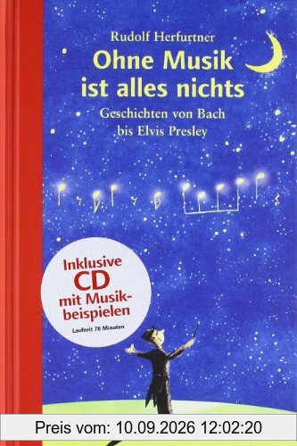 Ohne Musik ist alles nichts: Geschichten über die Musik