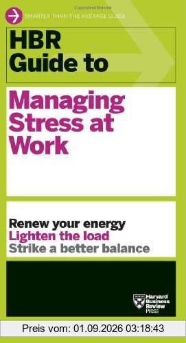 HBR Guide to Managing Stress at Work (Harvard Business Review Guides)