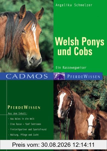 Welsh Ponys und Cobs. Ein Rassewegweiser