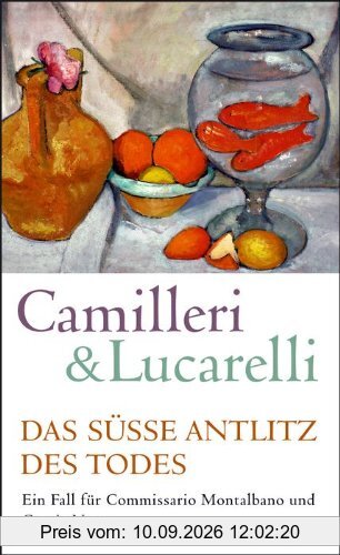 Das süße Antlitz des Todes: Ein Fall für Commissario Montalbano und Grazia Negro