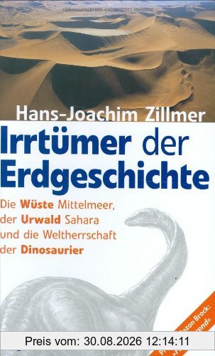 Irrtümer der Erdgeschichte. Die Urzeit war gestern.