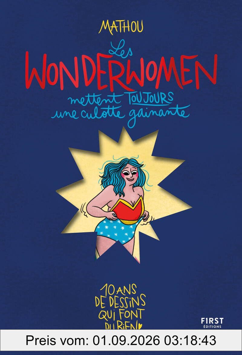 Les wonderwomen mettent toujours une culotte gainante : 10 ans de dessins qui font du bien