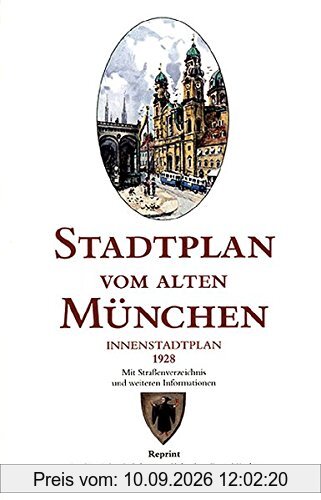 Stadtplan vom alten München 1928: Innenstadtplan. Reprint eines historischen Stadtplanes des ehemaligen Münchner Verlages Oscar Brunn München