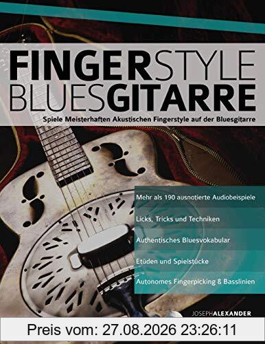 Fingerstyle Bluesgitarre: Solos und Fingerpicking für Akustische Bluesgitarre (Blues Gitarre spielen, Band 4)