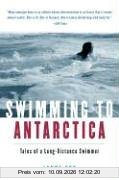 Swimming to Antarctica: Tales of a Long-Distance Swimmer