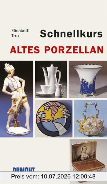 Elisabeth Trux DuMont Schnellkurs Altes Porzellan