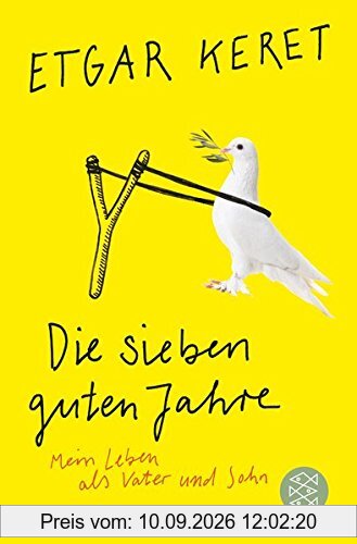 Die sieben guten Jahre: Mein Leben als Vater und Sohn