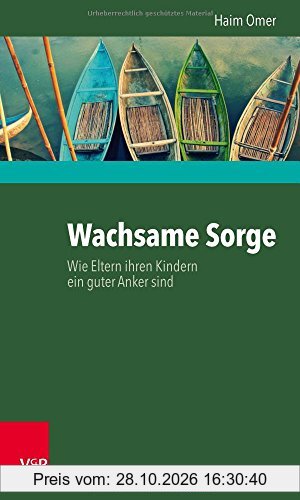 Wachsame Sorge: Wie Eltern ihren Kindern ein guter Anker sind (Historical Performance Practice)